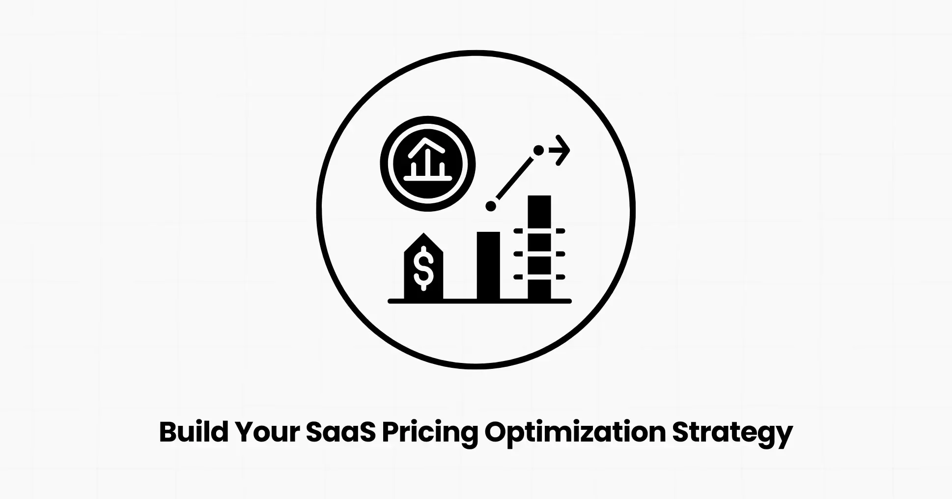 Build Your SaaS Pricing Optimization Strategy