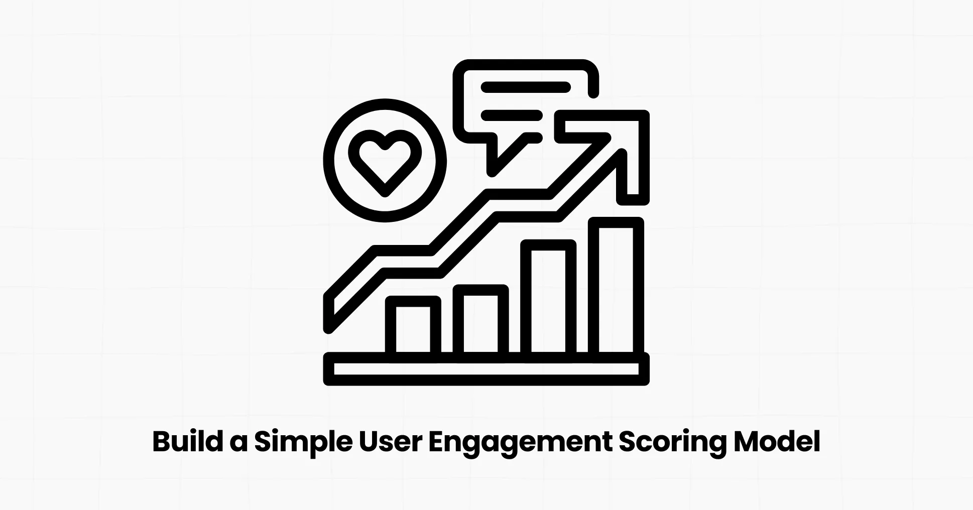 Build a Simple User Engagement Scoring Model