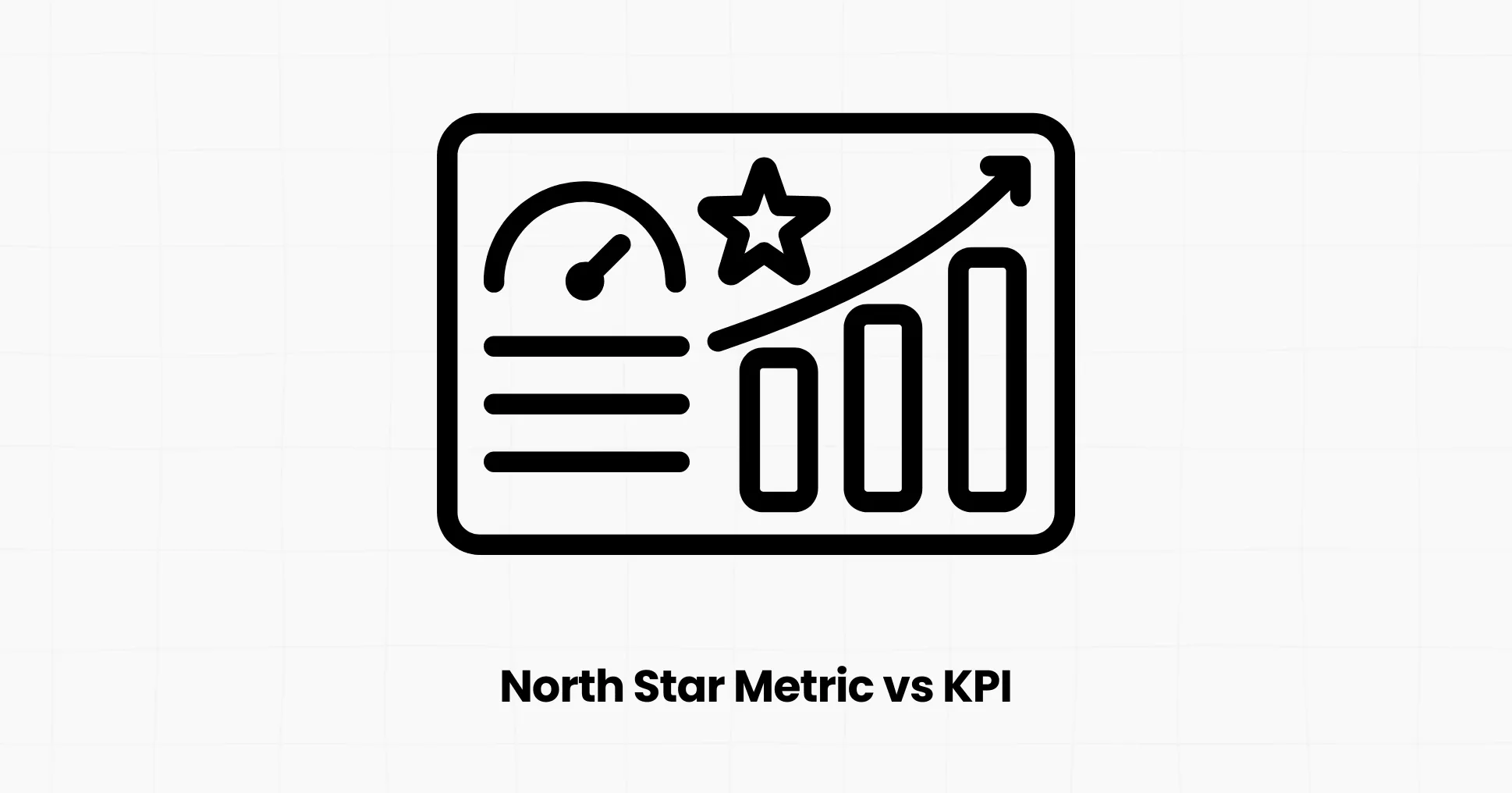 North Star Metric vs KPI: What's the Difference?