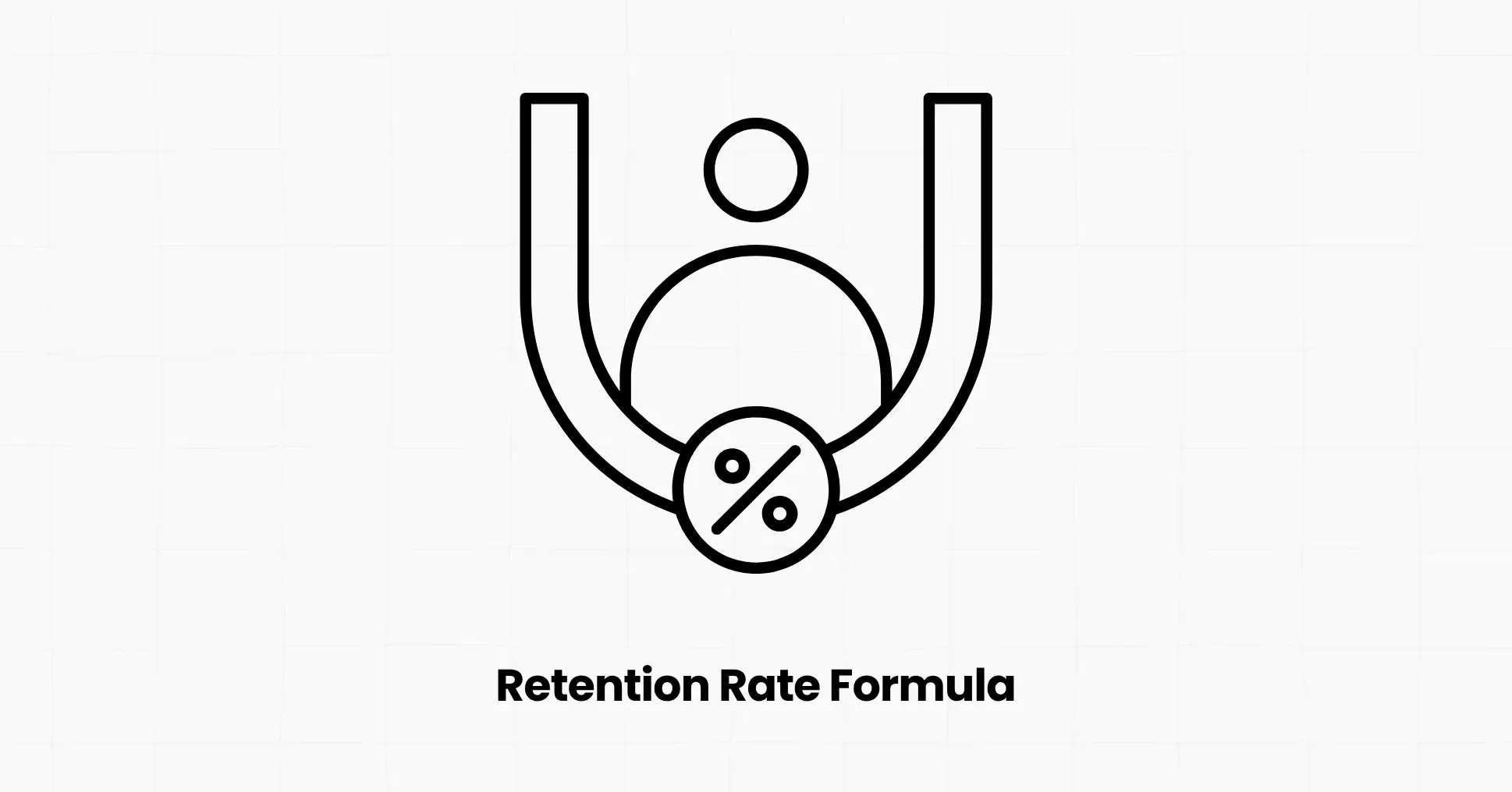 Retention Rate Formula: How to Calculate It