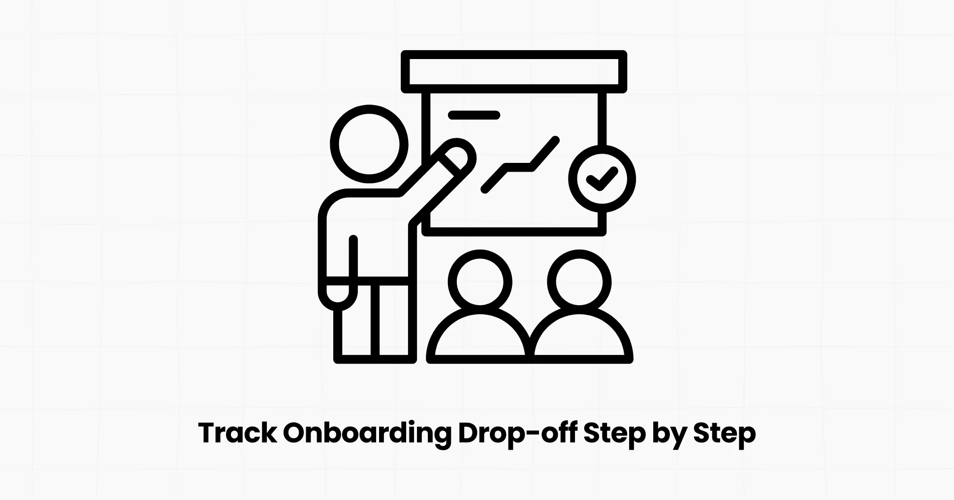How to Track Onboarding Drop-off Step by Step