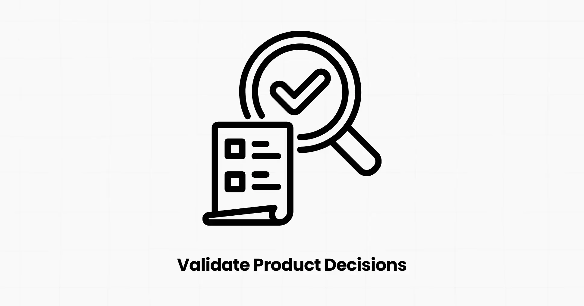 Validate Product Decisions
