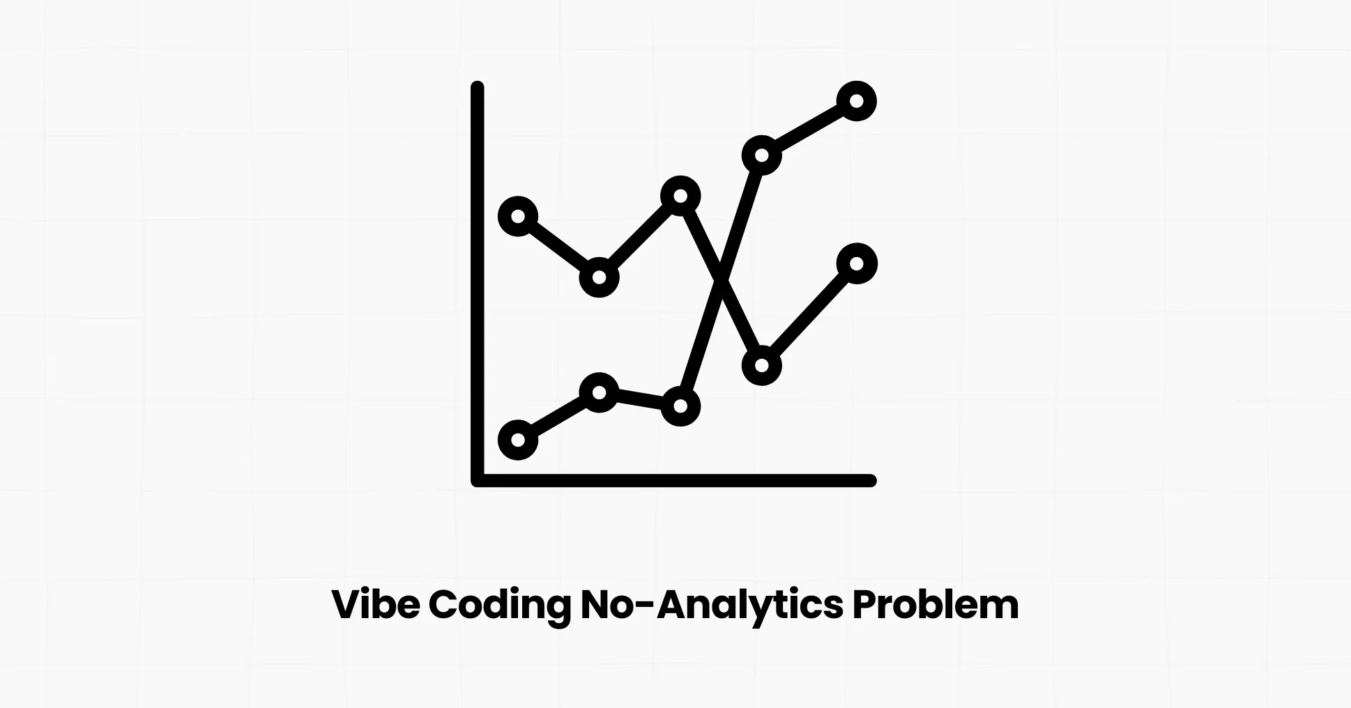 The Vibe Coding No-Analytics Problem, Explained