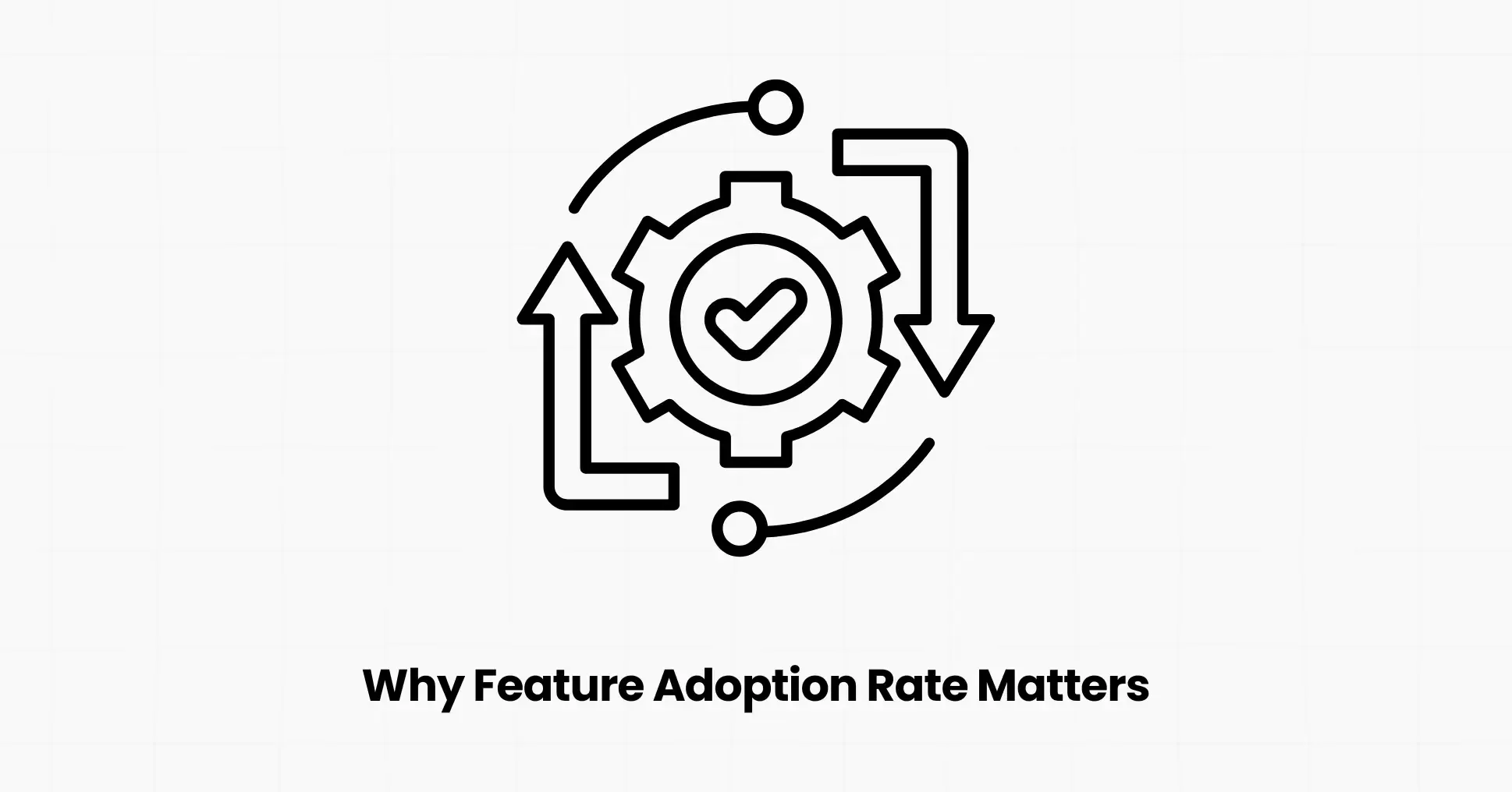 Why Feature Adoption Rate Matters