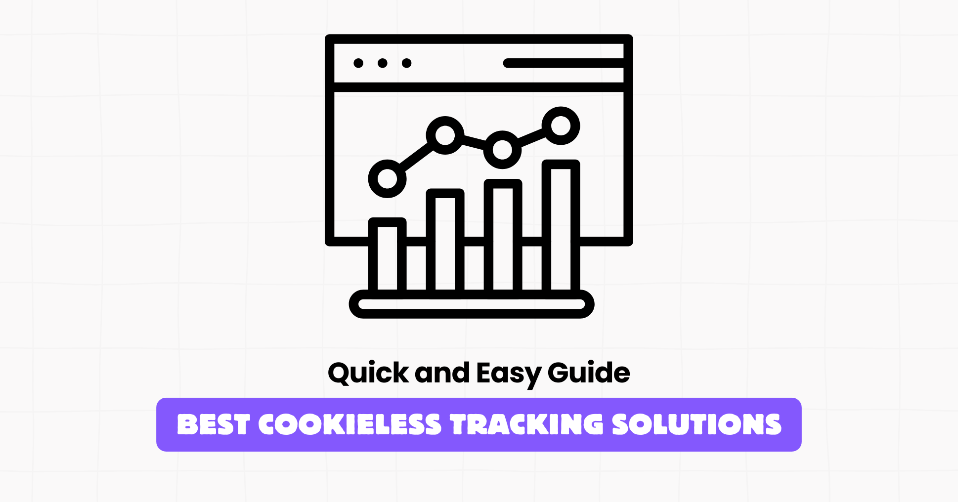 9 Best Cookieless Tracking Solutions in 2026
